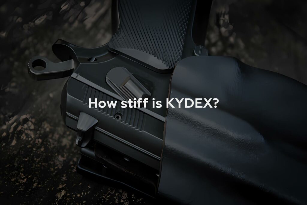 How stiff is KYDEX?