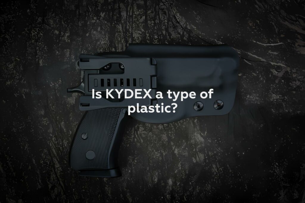 Is KYDEX a type of plastic?